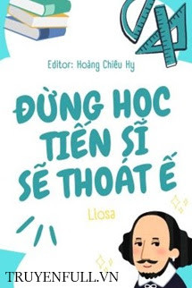 Đừng Học Tiến Sĩ Sẽ Thoát Ế