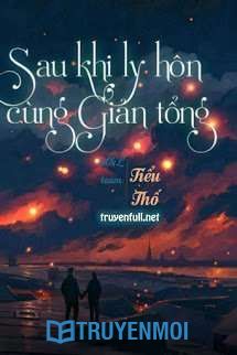 Sau Khi Ly Hôn Cùng Giản Tổng