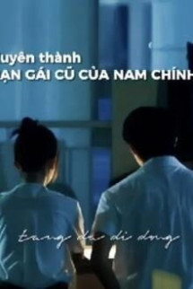 Xuyên Thành Bạn Gái Cũ Của Nam Chính