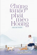 Chúng Ta Nào Phải Mèo Hoang