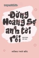 Đừng Hoảng Sợ, Anh Tới Rồi - Hồng Thứ Bắc