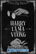 Harry Là Ma Vương??