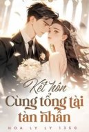 Kết Hôn Cùng Tổng Tài Tàn Nhẫn