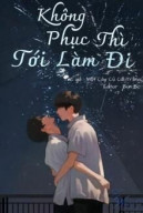 Không Phục Thì Tới Làm Đi