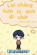 Lại Chẳng Hợp Lý Quá Đi Chứ