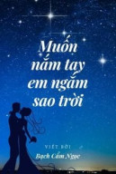 Muốn Nắm Tay Em Ngắm Sao Trời