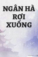 Ngân Hà Rơi Xuống