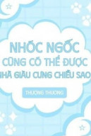 Nhóc Ngốc Cũng Có Thể Được Nhà Giàu Cưng Chiều Sao