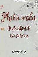 Phiêu Miểu 5 - Quyển Nhiên Tê