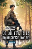 Quân Doanh: Có Lỗi Với, Ta Là Người Giữ Gìn Trật Tự!