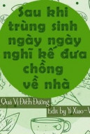 Sau Khi Trùng Sinh Ngày Ngày Nghĩ Kế Đưa Chồng Về Nhà