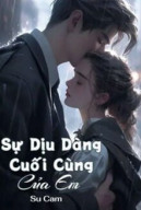 Sự Dịu Dàng Cuối Cùng Của Em