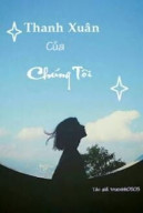 Thanh Xuân Của Chúng Tôi