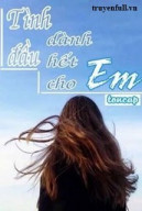 Tình Đầu Dành Hết Cho Em