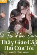 Tôi Tái Hôn Cùng Thầy Giáo Cấp Hai Của Tôi