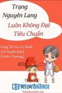 Trạng Nguyên Lang Luôn Không Đạt Tiêu Chuẩn